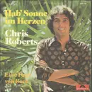 7inch Vinyl Single - Chris Roberts - Hab' Sonne Im Herzen