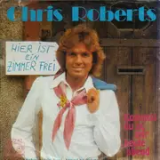 7inch Vinyl Single - Chris Roberts - Hier Ist Ein Zimmer Frei