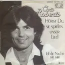 7inch Vinyl Single - Chris Roberts - Hörst Du, Sie Spielen Unser Lied / Teil Die Nacht Mit Mir