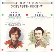 Chris Roberts / Ivo Robić - Das Grosse Deutsche Schlager-Archiv