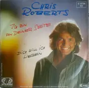 7inch Vinyl Single - Chris Roberts - Ich Bin An Deiner Seite