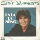 7inch Vinyl Single - Chris Roberts - La La La Song