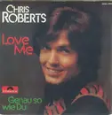 7inch Vinyl Single - Chris Roberts - Love Me / Genau So Wie Du
