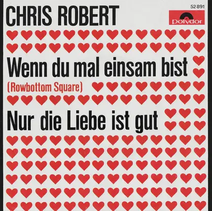 Chris Roberts - Wenn Du Mal Einsam Bist (Rowbottom Square) / Nur Die Liebe Ist Gut