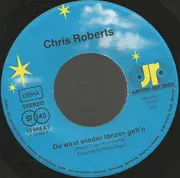 7inch Vinyl Single - Chris Roberts - Du Wirst Wieder Tanzen Geh'n