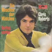 7inch Vinyl Single - Chris Roberts - Die Maschen Der Mädchen