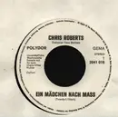 7inch Vinyl Single - Chris Roberts - Ein Mädchen Nach Maß / Du Bist Nicht Mit Gold Zu Bezahlen - PROMO, No cover