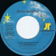 7inch Vinyl Single - Chris Roberts - Komm Leg Deinen Kopf An Meine Schulter / Ich Liebe Dieses Land