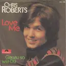 7inch Vinyl Single - Chris Roberts - Love Me