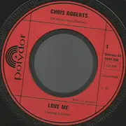 7inch Vinyl Single - Chris Roberts - Love Me