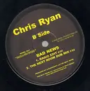 12inch Vinyl Single - Chris Ryan - Bad News
