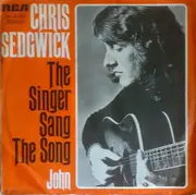 7inch Vinyl Single - Chris Sedgwick - The Singer Sang The Song