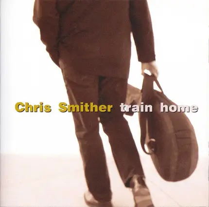 Chris Smither - Train Home