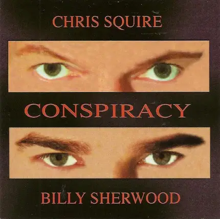 Chris Squire , Billy Sherwood - Conspiracy