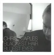 Chris Staples - Blackest Hair, Bluest Eyes