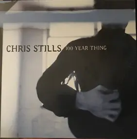 Chris Stills - 100 Year Thing