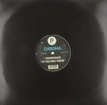 Chroma - Grindhouse / If Only You Knew