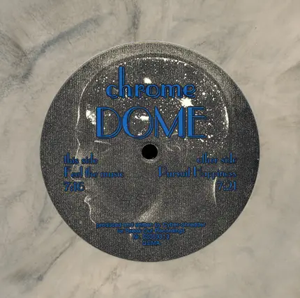 Chrome Dome - Feel The Music / Pursuit Happiness