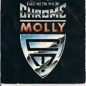 Chrome Molly - Take Me I'm Yours