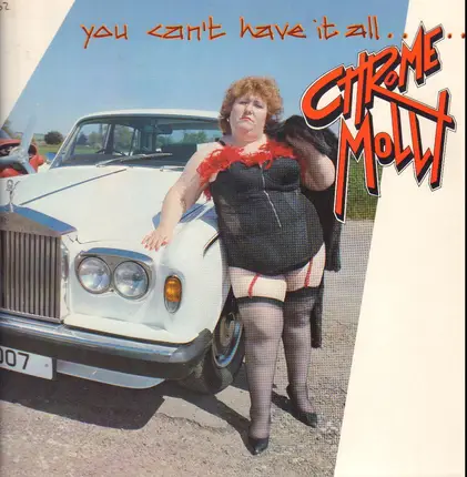 Chrome Molly - You Can't Have It All.......Or Can You?