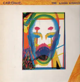 Chrome - The Lyon Concert