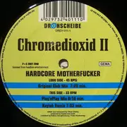 12inch Vinyl Single - Chromedioxid II - Hardcore Motherfucker