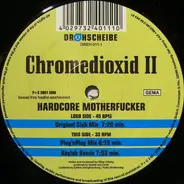 Chromedioxid II - Hardcore Motherfucker