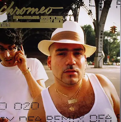 Chromeo - Destination: Overdrive / Needy Girl