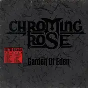 Chroming Rose - Garden Of Eden