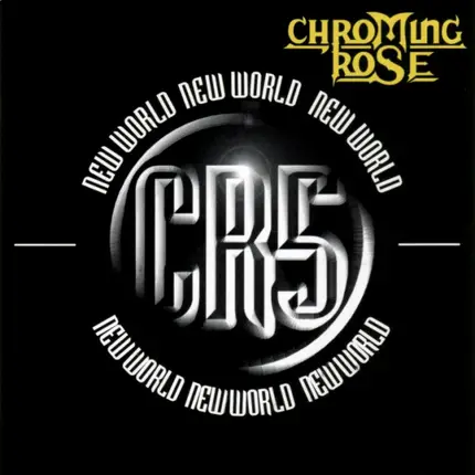 Chroming Rose - New World