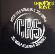 CD - Chroming Rose - New World