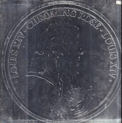 Chroming Rose - Louis XIV