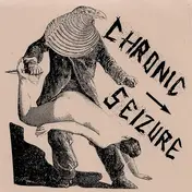 Chronic Seizure - Chronic Seizure