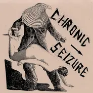 Chronic Seizure - Chronic Seizure