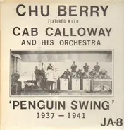 Chu Berry featured with Cab Calloway - Penguin Swing - 1937-1941