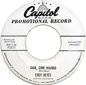 Chuy Reyes & His Orchestra - Oink, Oink Mambo / Mocambo Mambo