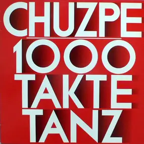 Chuzpe - 1000 Takte Tanz