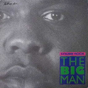 Chubb Rock - The Big Man