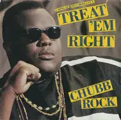 Chubb Rock - Treat 'Em Right