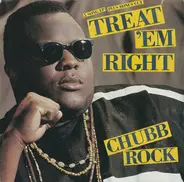 Chubb Rock - Treat 'Em Right