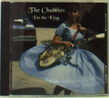 CHUBBIES - I'm the King