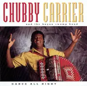 CD - Chubby Carrier & The Bayou Swamp Band - Dance All Night