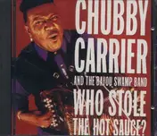 Chubby Carrier & The Bayou Swamp Band - Who Stole the Hot Sauce?