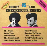 Chubby Checker , Gary U.S. Bonds - Chubby Checker VS. Gary U.S. Bonds