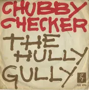 Chubby Checker - The Hully Gully