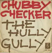 Chubby Checker - The Hully Gully