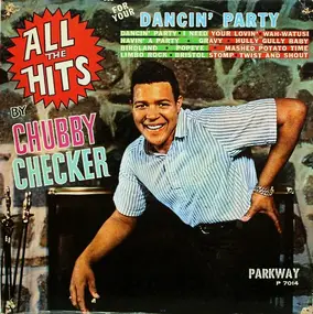 Chubby Checker - All The Hits (For Your Dancin' Party) By Chubby Checker