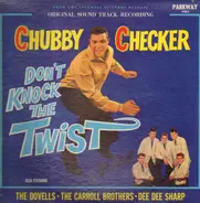 Chubby Checker Also Featuring The Dovells / Carroll Brothers / Dee Dee Sharp Gamble - Don't Knock The Twist - Original Soundtrack Recording