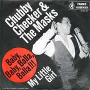 7inch Vinyl Single - Chubby Checker & De Maskers - Baby, Baby, Balla, Balla!!! / My Little Girl