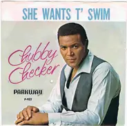 Chubby Checker - She Wants T' Swim